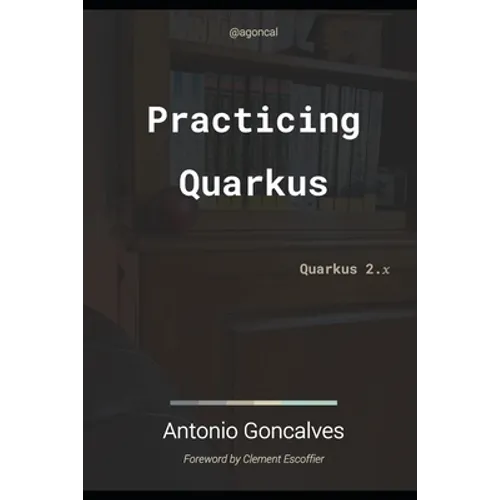 Practising Quarkus: Quarkus 2.x
