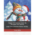 Happy Christmas Color By Number For Adults: Large Print Christmas Winter Holiday