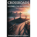 Crossroads: Volume 1: The Beginning