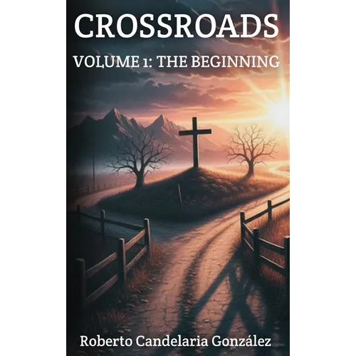 Crossroads: Volume 1: The Beginning