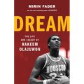 Dream: The Life and Legacy of Hakeem Olajuwon