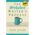 The Workplace Writer's Process: A Guide to Getting the Job Done