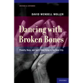 Dancing with Broken Bones