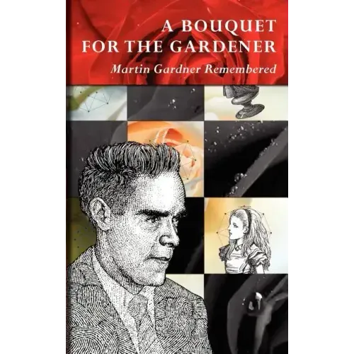 A Bouquet for the Gardener: Martin Gardner Remembered