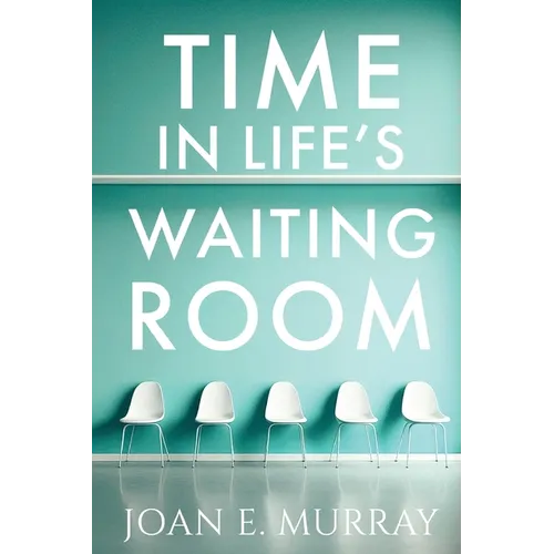 Time In Life's Waiting Room