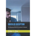 Unveiled Deception: The haunting Secret of a Husband's Betrayal