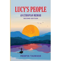 Lucy's People: An Ethiopian Memoir