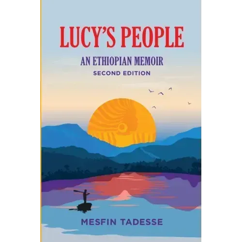 Lucy's People: An Ethiopian Memoir