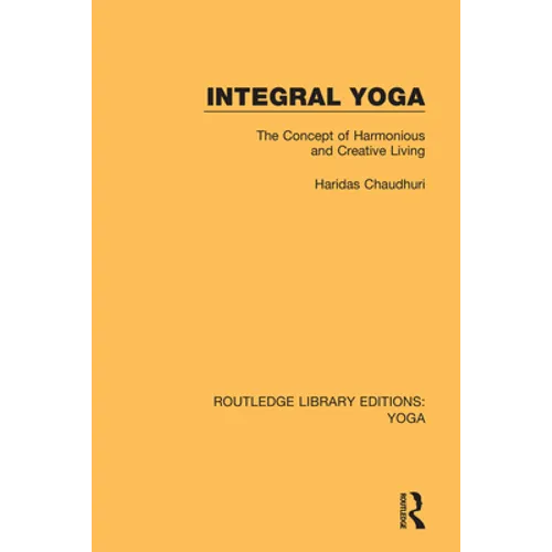 Integral Yoga: The Concept of Harmonious and Creative Living