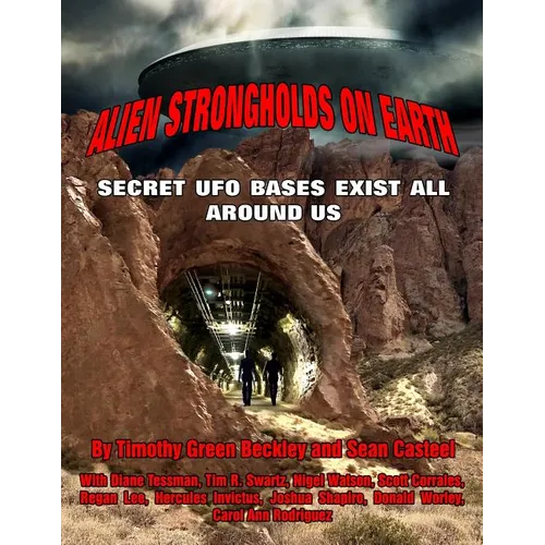 Alien Strongholds on Earth: Secret UFO Bases Exist All Around Us