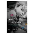 Now I See the Moon: A Mother, a Son, and the Miracle of Autism