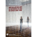 Installation art as experience of self, in space and time