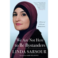 We Are Not Here to Be Bystanders: A Memoir of Love and Resistance
