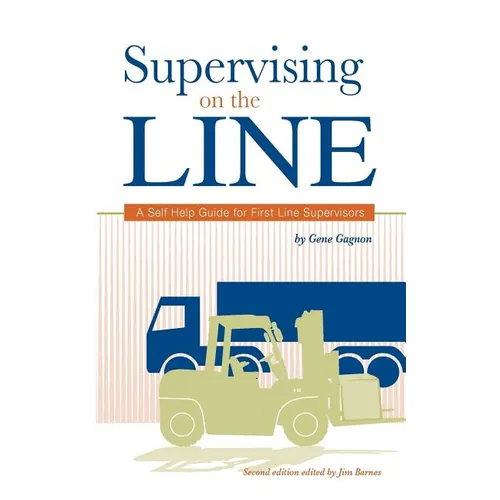 Supervising on the Line: A Self Help Guide for First Line Supervisors