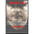Badge 387: The Story of Jim Simone, America's Most Decorated Cop
