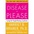 The Disease to Please: Curing the People-Pleasing Syndrome