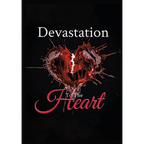 Devastation to the Heart