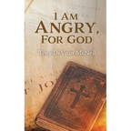 I Am Angry, For God - Paperback