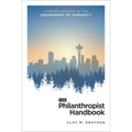 The Philanthropist Handbook: Finding Meaning in the Endowment of Humanity