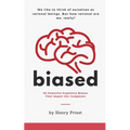 Biased: 50 Powerful Cognitive Biases That Impair Our Judgment