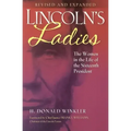 Lincoln's Ladies: The Women in the Life of the Sixteenth President
