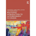 The Routledge Introduction to Auto/biography in Canada