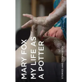 My Life as a Potter: Stories and Techniques