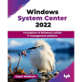 Windows System Center 2022: Foundation of Windows unified IT management platform (English Edition)