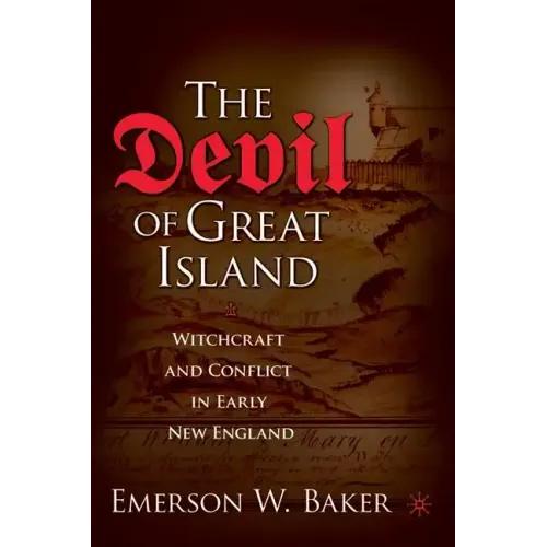The Devil of Great Island: Witchcraft and Conflict in Early New England