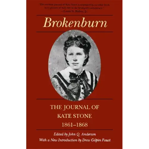 Brokenburn: The Journal of Kate Stone, 1861--1868