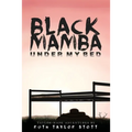 Black Mamba Under My Bed: Taylor-Made Adventures