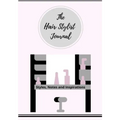 The Hair Stylist Journal: Styles, Notes and Inspirations