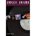 Endless Enigma: A Musical Biography of Emerson, Lake and Palmer