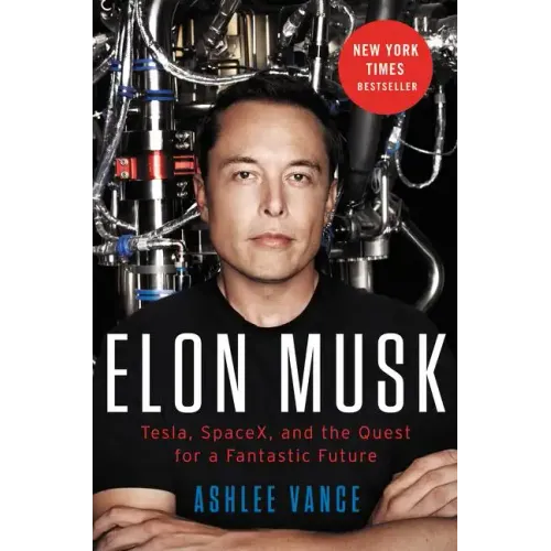 Elon Musk: Tesla, SpaceX, and the Quest for a Fantastic Future