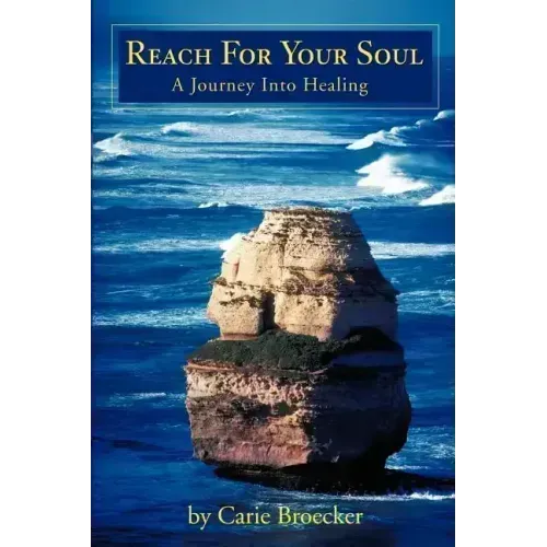 Reach for Your Soul: A Journey Into Healing
