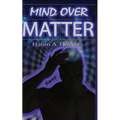 Mind Over Matter
