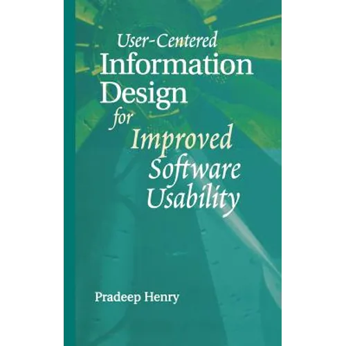 User Centered Information Design for Improved Software Usability