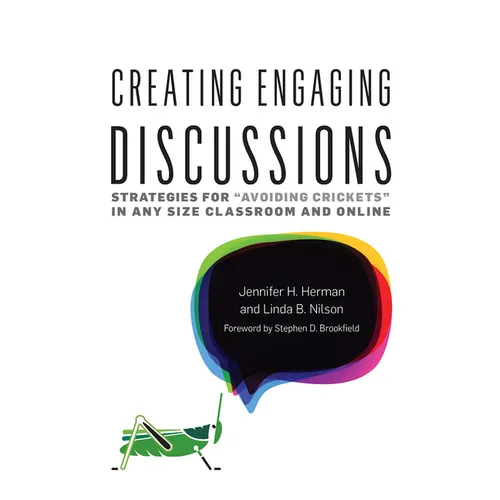 Creating Engaging Discussions: Strategies for Avoiding Crickets in Any Size Classroom and Online