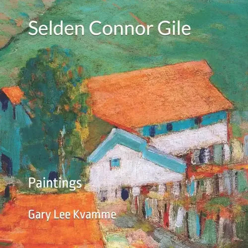 Selden Connor Gile: Paintings