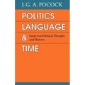 Politics, Language, and Time: Essays on Political Thought and History