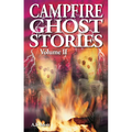 Campfire Ghost Stories: Volume II