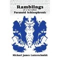 Ramblings of A So-Called Paranoid Schizophrenic