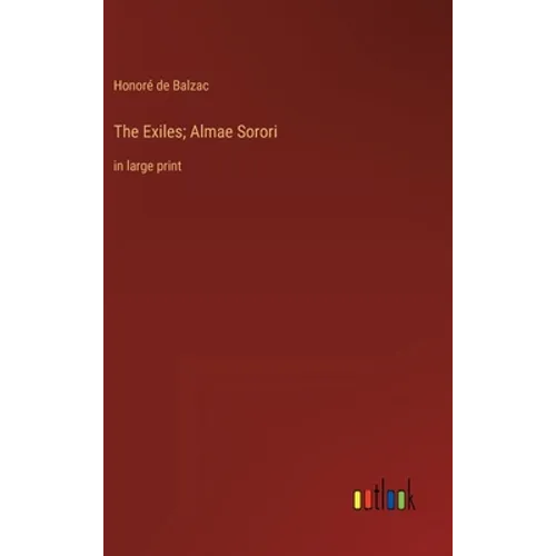 The Exiles; Almae Sorori: in large print