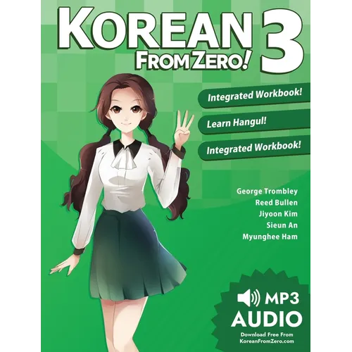 Korean From Zero! 3: Continue Mastering the Korean Language with Integrated Workbook and Online Course