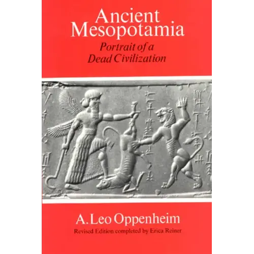 Ancient Mesopotamia: Portrait of a Dead Civilization
