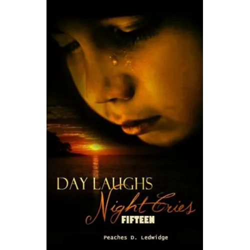 Day Laughs Night Cries: Fifteen
