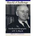Hayek's Challenge: An Intellectual Biography of F.A. Hayek
