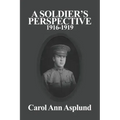 A Soldier's Perspective: 1916-1919