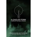 A Child of Storm: Poems by Michael J. Wilson