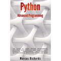 Python Advanced Programming: The guide to learn pyhton programming. Reference with exercises and samples about dynamical programming, multithreadin